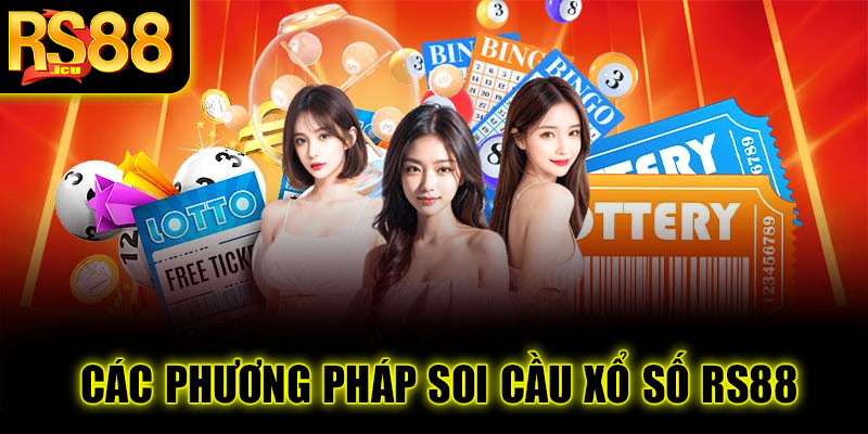 Các phương pháp soi cầu xổ số RS88 phổ biến